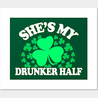 Shes My Drunker Half - St Patricks Day Couples Shirts, Posters and Art